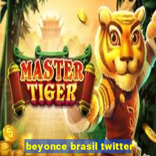 beyonce brasil twitter